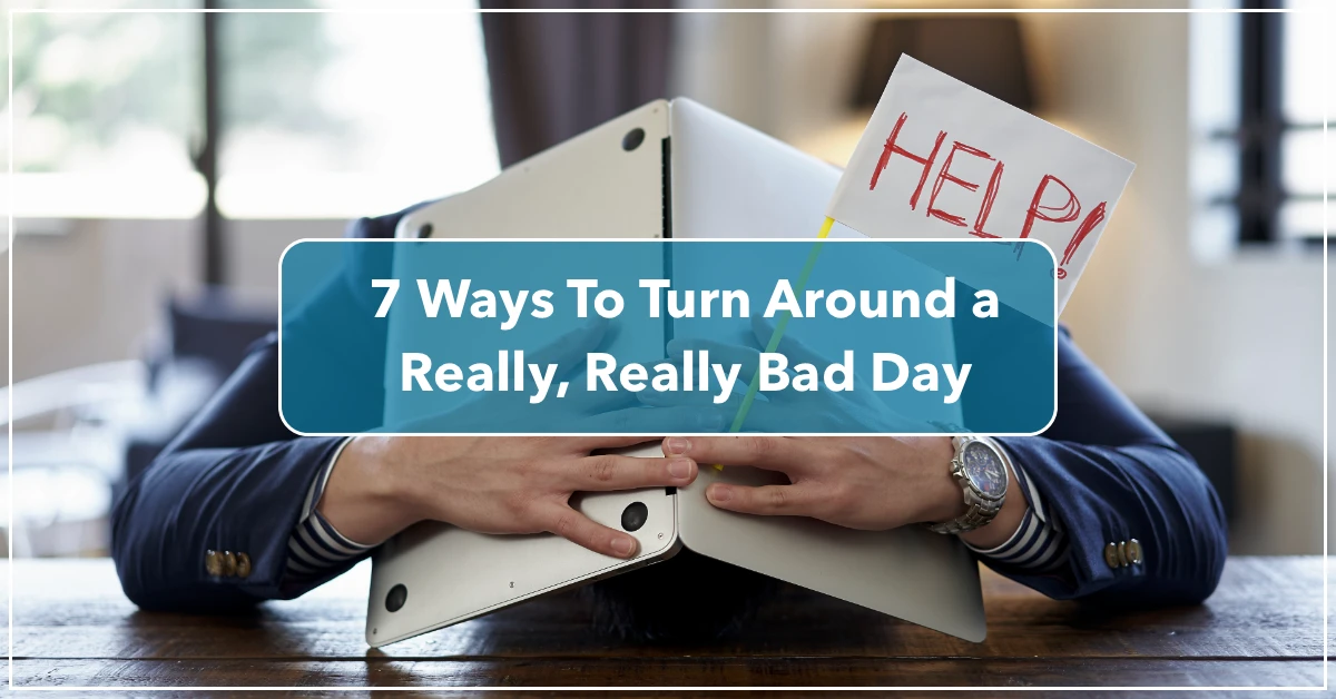 Blog-Header-2015-Feb-Featured 7 Ways To Turn Around A Really, Really Bad Day by Resilience Keynote and Author Anne Grady.