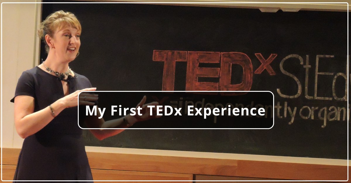Anne Grady My First TEDx Experience