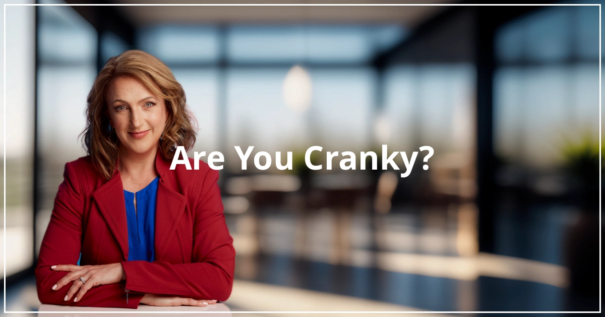 Are You Cranky? by Resilience Keynote and Author Anne Grady.