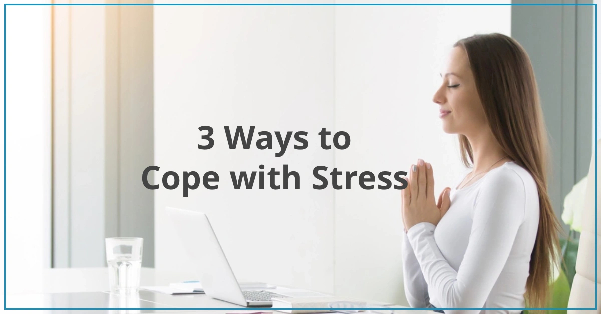3 Ways to Cope with Stress by Resilience Keynote and Author Anne Grady.
