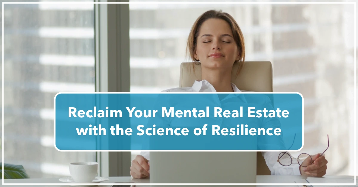Blog-Header-2019-Jul-Featured Reclaim Your Mental Real Estate with the Science of Resilience by Resilience Keynote and Author Anne Grady.