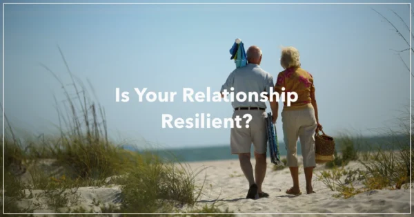 Blog-Header-2020-Feb-Featured Is Your Relationship Resilient? By Resilience Keynote and Author Anne Grady.