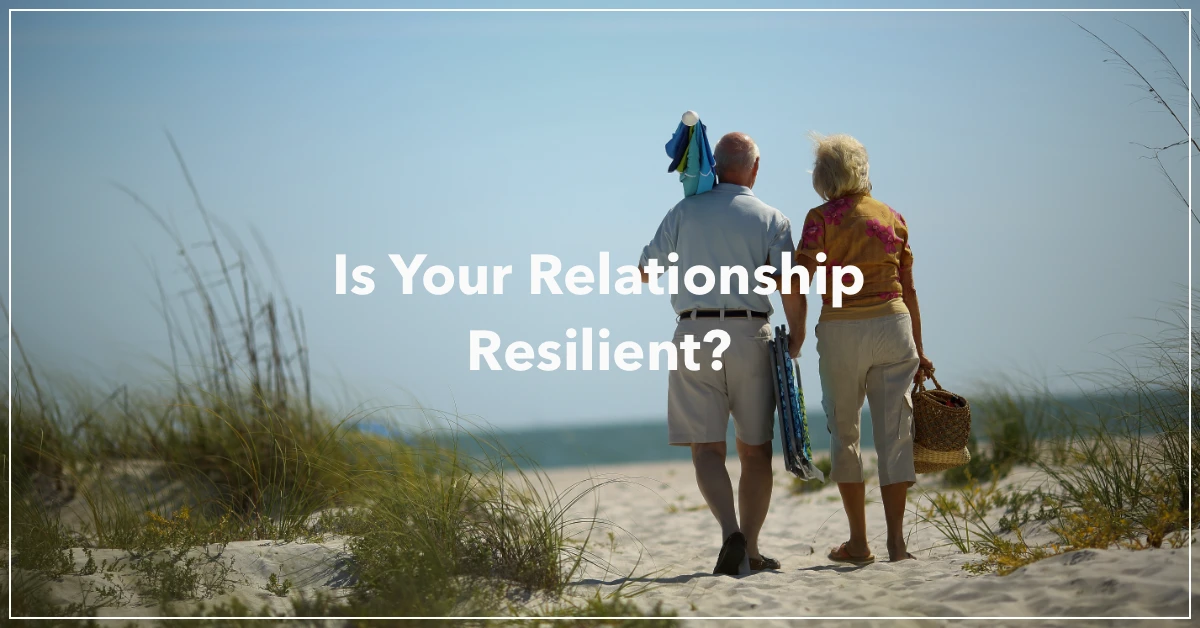 Is Your Relationship Resilient? By Resilience Keynote and Author Anne Grady.