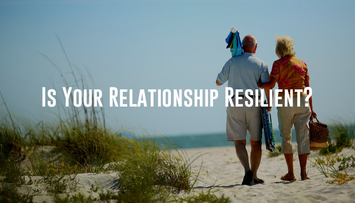 Is Your Relationship Resilient?