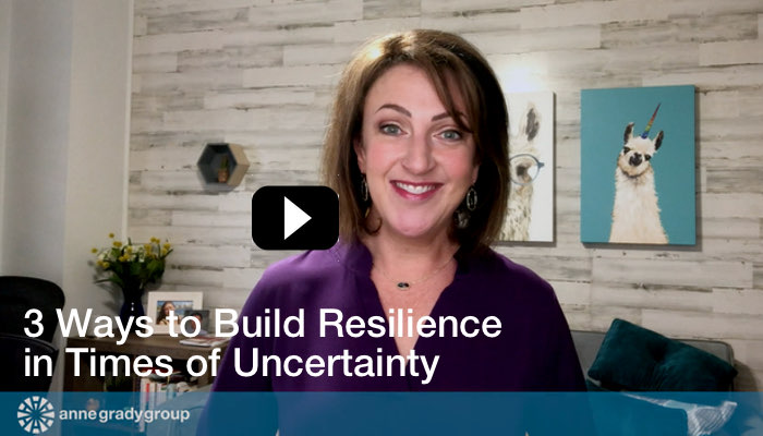 3 Ways to Build Resilience in Times of Uncertainty