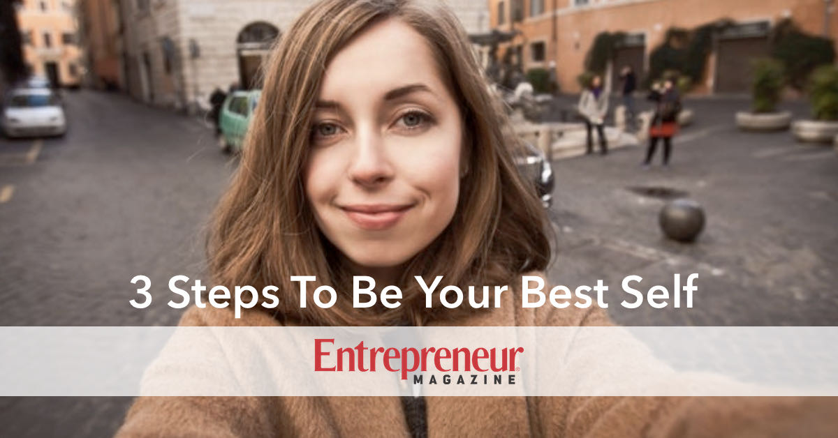 Article: 3 Steps To Be Your Best Self - Entrepreneur by Anne Grady