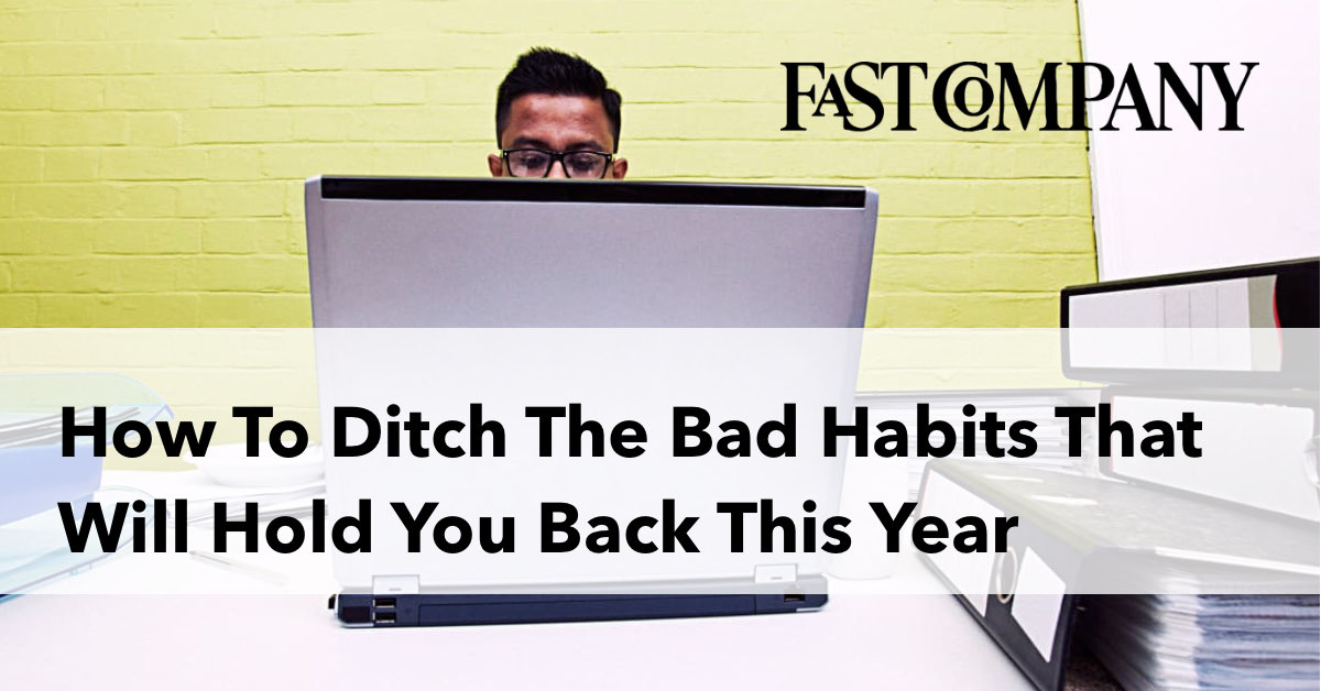Article: How To Ditch The Bad Habits That Will Hold You Back This Year