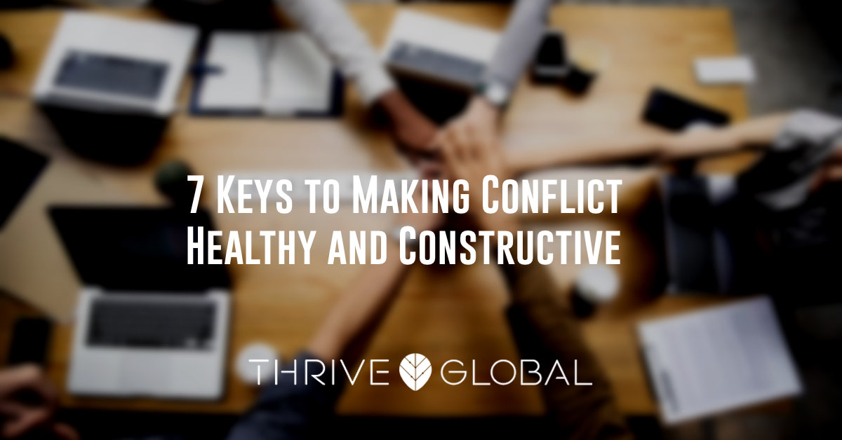 7 Keys to Making Conflict Healthy and Constructive