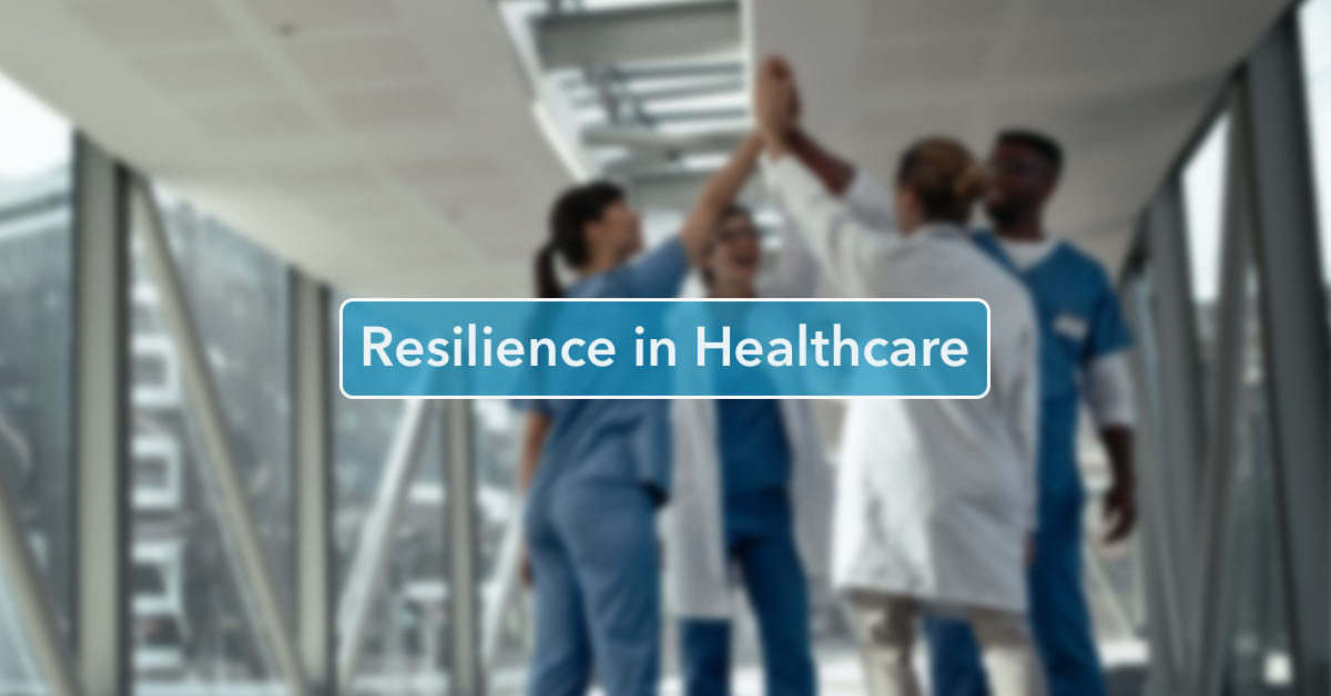 Resilience in Healthcare