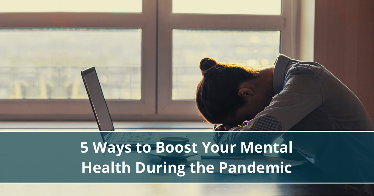 5 Ways to Boost Your Mental Health During the COVID-10 Pandemic