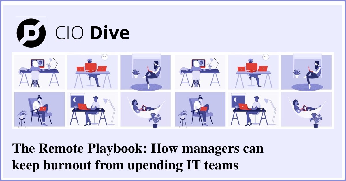 The Remote Playbook: How managers can keep burnout from upending IT teams