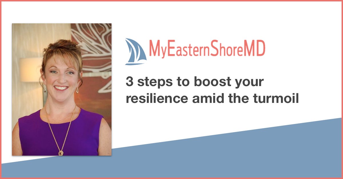 3 steps to boost your resilience amid the turmoil