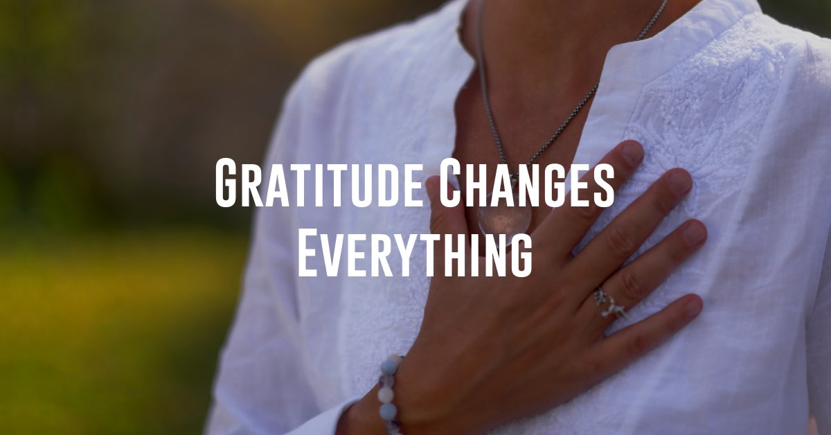 Gratitude Changes Everything by Anne Grady