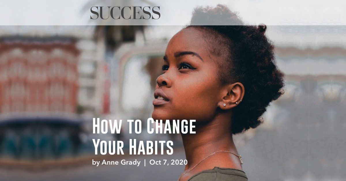 How to Change Your Habits by Anne Grady SUCCESS.com