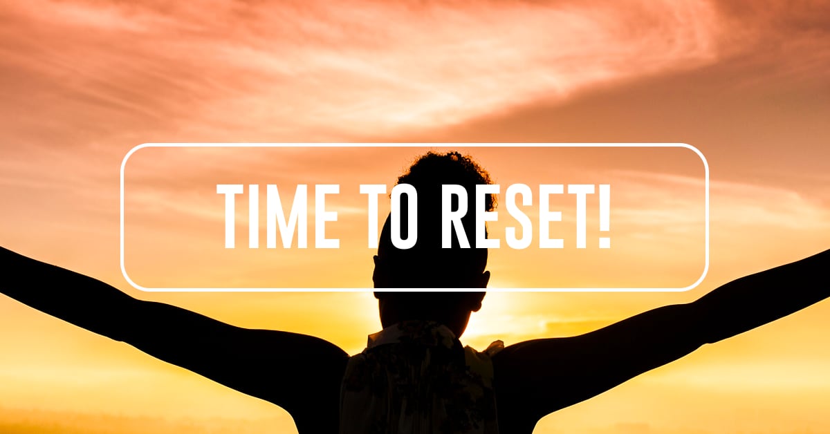 Time to Reset!