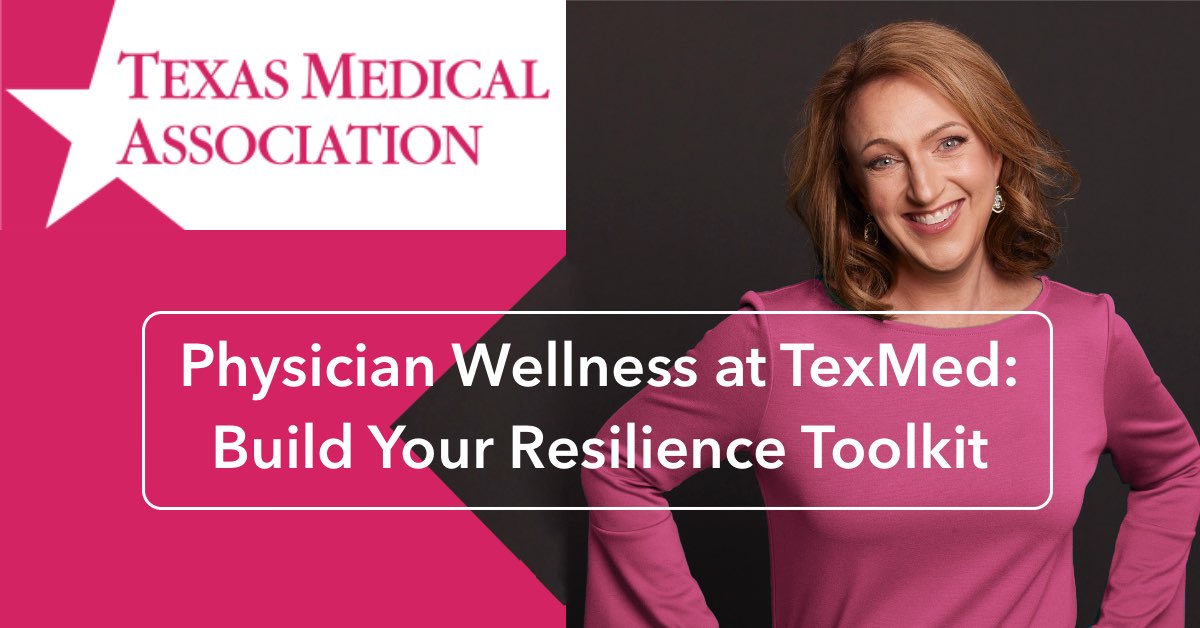 Physician Wellness at TexMed: Build Your Resilience Toolkit with Anne Grady Resilience Expert