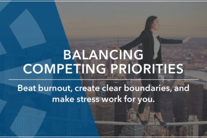 Balancing Competing Priorities Training & Keynote by Anne Grady Group