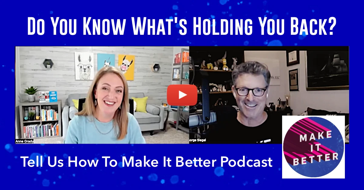 Do You Know What's Holding You Back? Make It Better Podcast with Resilience Expert Anne Grady