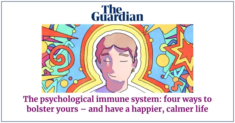 The Guardian featuring resilience expert Anne Grady - The psychological immune system: four ways to bolster yours – and have a happier, calmer life
