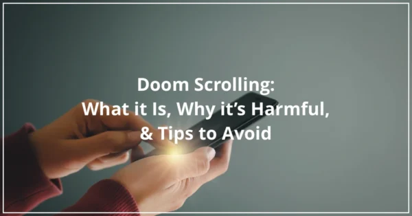 Doom Scrolling: What it Is, Why it’s Harmful, & Tips to Avoid by Resilience Keynote and Author Anne Grady.