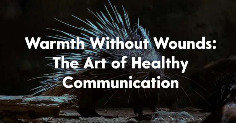Warmth Without Wounds – Healthy Communication